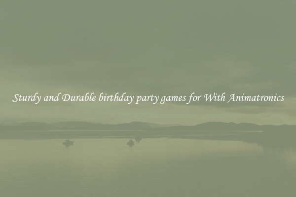 Sturdy and Durable birthday party games for With Animatronics