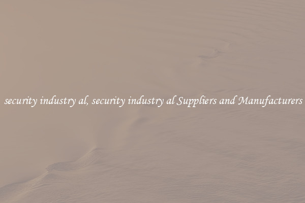 security industry al, security industry al Suppliers and Manufacturers