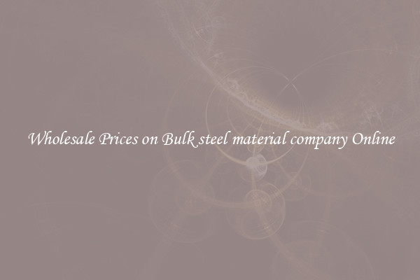 Wholesale Prices on Bulk steel material company Online