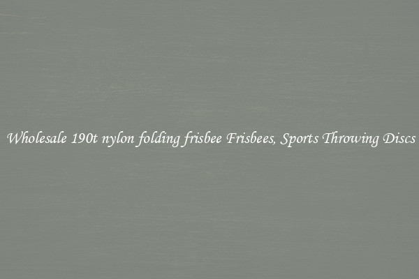 Wholesale 190t nylon folding frisbee Frisbees, Sports Throwing Discs