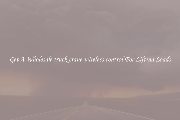 Get A Wholesale truck crane wireless control For Lifting Loads