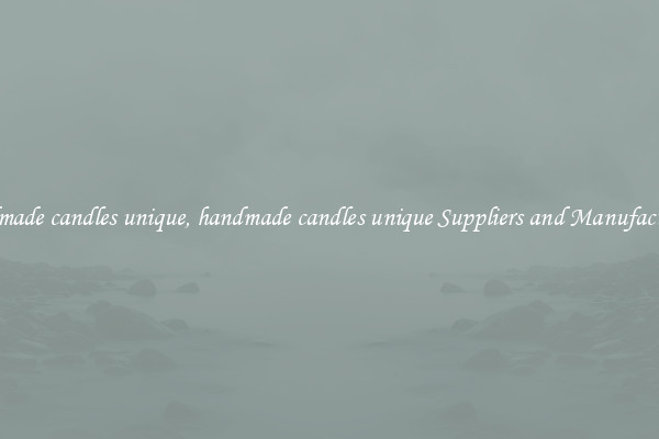 handmade candles unique, handmade candles unique Suppliers and Manufacturers