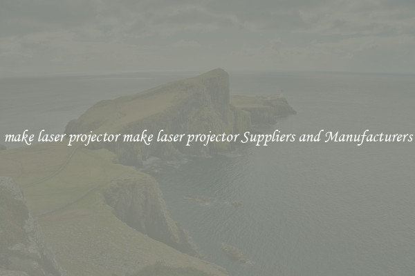 make laser projector make laser projector Suppliers and Manufacturers