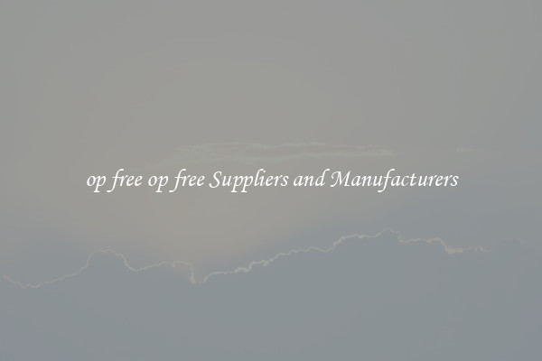 op free op free Suppliers and Manufacturers