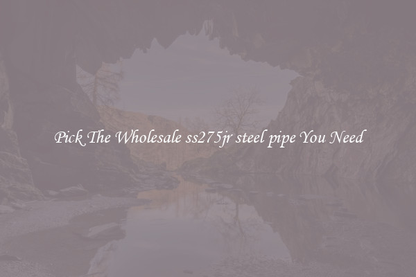 Pick The Wholesale ss275jr steel pipe You Need