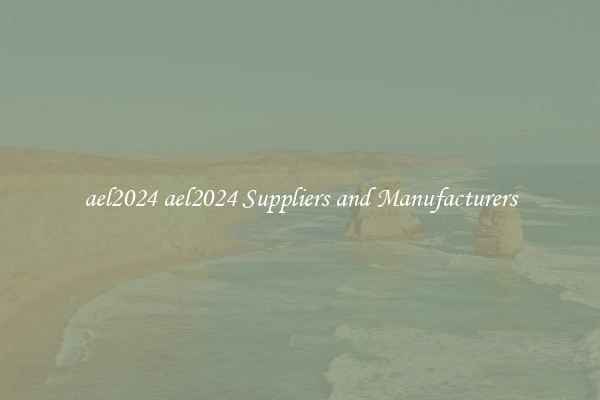 ael2024 ael2024 Suppliers and Manufacturers
