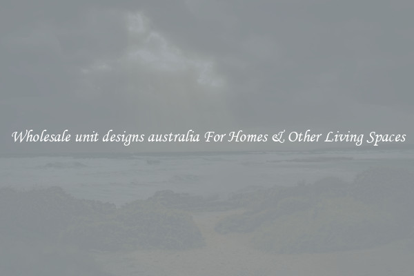 Wholesale unit designs australia For Homes & Other Living Spaces