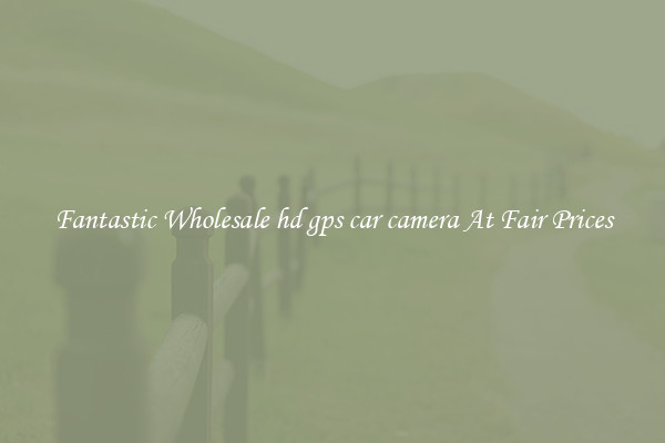 Fantastic Wholesale hd gps car camera At Fair Prices