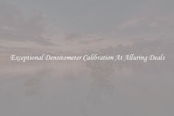 Exceptional Densitometer Calibration At Alluring Deals