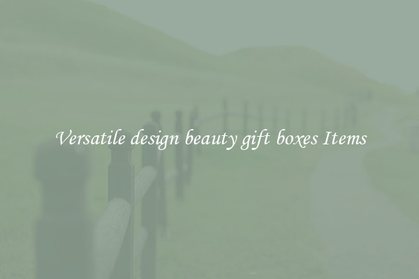Versatile design beauty gift boxes Items