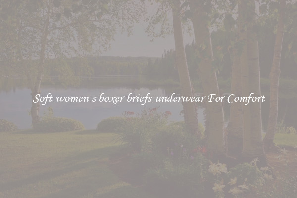 Soft women s boxer briefs underwear For Comfort