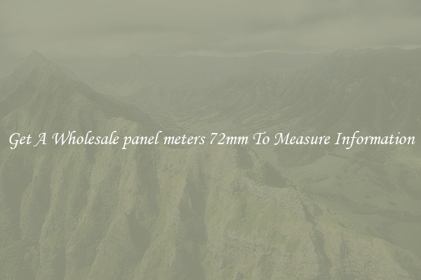 Get A Wholesale panel meters 72mm To Measure Information
