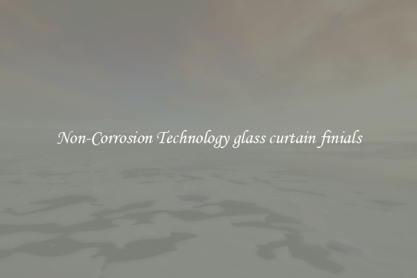 Non-Corrosion Technology glass curtain finials